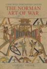 Image for A Few Well-Positioned Castles: The Norman Art of War