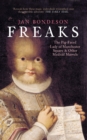 Image for Freaks  : the pig-faced lady of Manchester Square &amp; other medical marvels