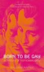 Image for Born to be gay  : a history of homosexuality