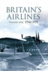 Image for Britain&#39;s Airlines Volume One : 1946-1951