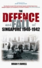 Image for The Defence and Fall of Singapore 1940-1942