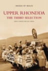 Image for Upper Rhondda - The Third Selection: Images of Wales