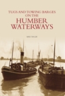 Image for Tugs and Towing Barges on the Humber Waterways