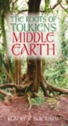Image for The Roots of Tolkien&#39;s Middle Earth