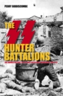 Image for The SS hunter battalions  : the hidden history of the Nazi Resistance Movement, 1944-45