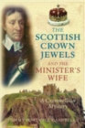 Image for The Scottish crown jewels and the minister&#39;s wife