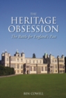 Image for The heritage obsession  : the battle for England&#39;s past