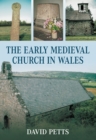 Image for The Early Medieval Church in Wales