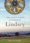 Image for The Anglo-Saxon Kingdom of Lindsey