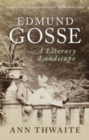 Image for Edmund Gosse  : a literary landscape