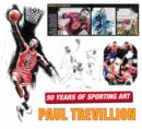 Image for Paul Trevillion : Celebrating 50 Years of Sporting Art