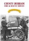 Image for County Durham and Darlington Fire and Rescue Service : An Illustrated History