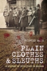 Image for Plain clothes &amp; sleuths  : a history of detectives in Britain