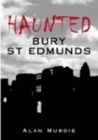 Image for Haunted Bury St Edmunds