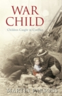 Image for War child  : children caught in conflict