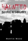 Image for Haunted Shrewsbury