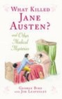 Image for What killed Jane Austen?  : and other medical mysteries