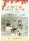 Image for A British Army nurse in the Korean War  : shadows of the far forgotten