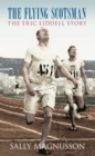 Image for The Flying Scotsman: The Eric Liddell Story