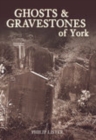 Image for Ghosts and Gravestones of York