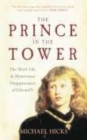 Image for The prince in the tower  : the short life &amp; mysterious disappearance of Edward V