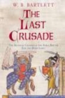 Image for The last crusade  : the sixth crusade &amp; the final battle for the Holy Land