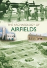 Image for The Archaeology of Airfields