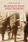 Image for Burnley Inns and Taverns: Images of England