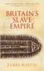 Image for Britain&#39;s Slave Empire