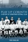 Image for Play up Corinth  : a history of Corinthian Football Club