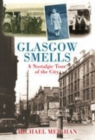 Image for Glasgow smells  : a nostalgic tour of the city