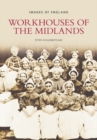 Image for Workhouses of the Midlands : Images of England