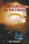 Image for Firefighting in Wiltshire : An Illustrated History