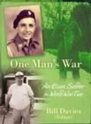 Image for One man&#39;s war  : an Essex soldier in World War Two