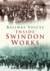 Image for &#39;Inside&#39; Swindon Works : Railway Voices