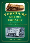 Image for Yorkshire engine company  : Sheffield&#39;s locomotive manufacturer