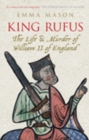Image for King Rufus  : the life &amp; murder of William II of England