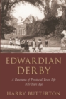 Image for Edwardian Derby : A Panorama of Provincial Town Life 100 Years Ago