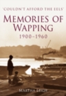 Image for Memories of Wapping, 1900-1960  : &#39;couldn&#39;t afford the eels&#39;
