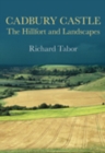 Image for Cadbury Castle  : the hillfort and landscapes