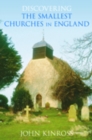 Image for Discovering the smallest churches in England