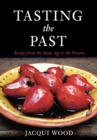 Image for Tasting the past  : British food from the Stone Age to the 20th century