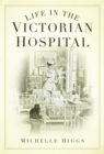 Image for Life in the Victorian hospital