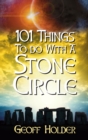 Image for 101 Things to do with a Stone Circle