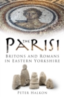 Image for The Parisi  : Britains and Romans in Eastern Yorkshire