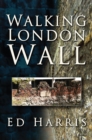 Image for Walking London Wall