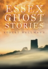 Image for Essex Ghost Stories