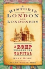 Image for A Historie of London and Londoners : A Romp Through the Capital