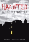 Image for Haunted Worcestershire