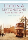 Image for Leyton and Leytonstone Past and Present : Britain in Old Photographs